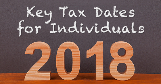 Individual tax calendar: Deadlines for  2018