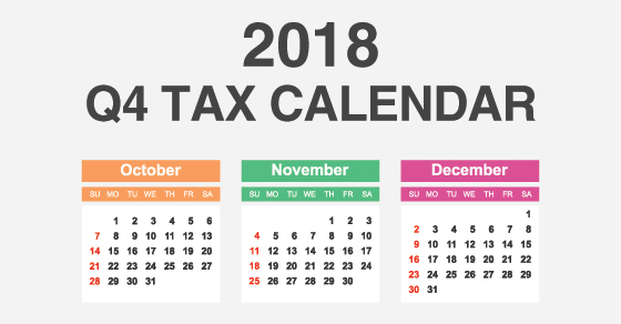 2018 Q4 tax calendar: Key deadlines