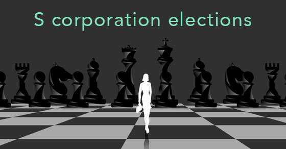 The importance of S Corporations elections