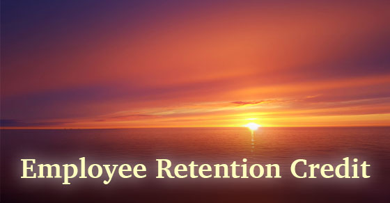 Infrastructure law sunsets Employee Retention Credit